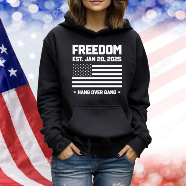 Freedom Est. Jan 20, 2025 Hang Over Gang Shirt