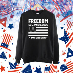 Freedom Est. Jan 20, 2025 Hang Over Gang Shirt