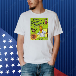 From Chimpan-A To Chimpan-Z By Dr.Zaius Shirt