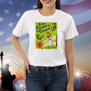 From Chimpan-A To Chimpan-Z By Dr.Zaius Shirt