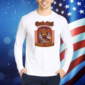Gentle giant the power and the glory Shirt