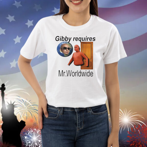 Gibby requires Mr. Worldwide classic Shirt