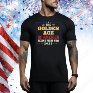 Golden Age of America Begins Right Now Trump Inauguration 2025 Tee Shirt