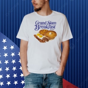 Grand slam breakfast Shirt