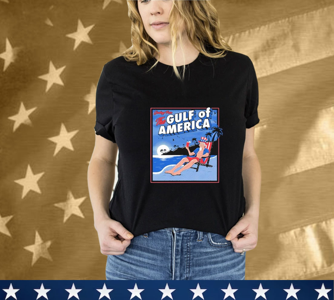 Greetings From The Gulf Of America T-Shirt
