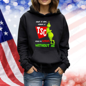 Grinch admit it now working at Tractor Supply would be boring without me Shirt