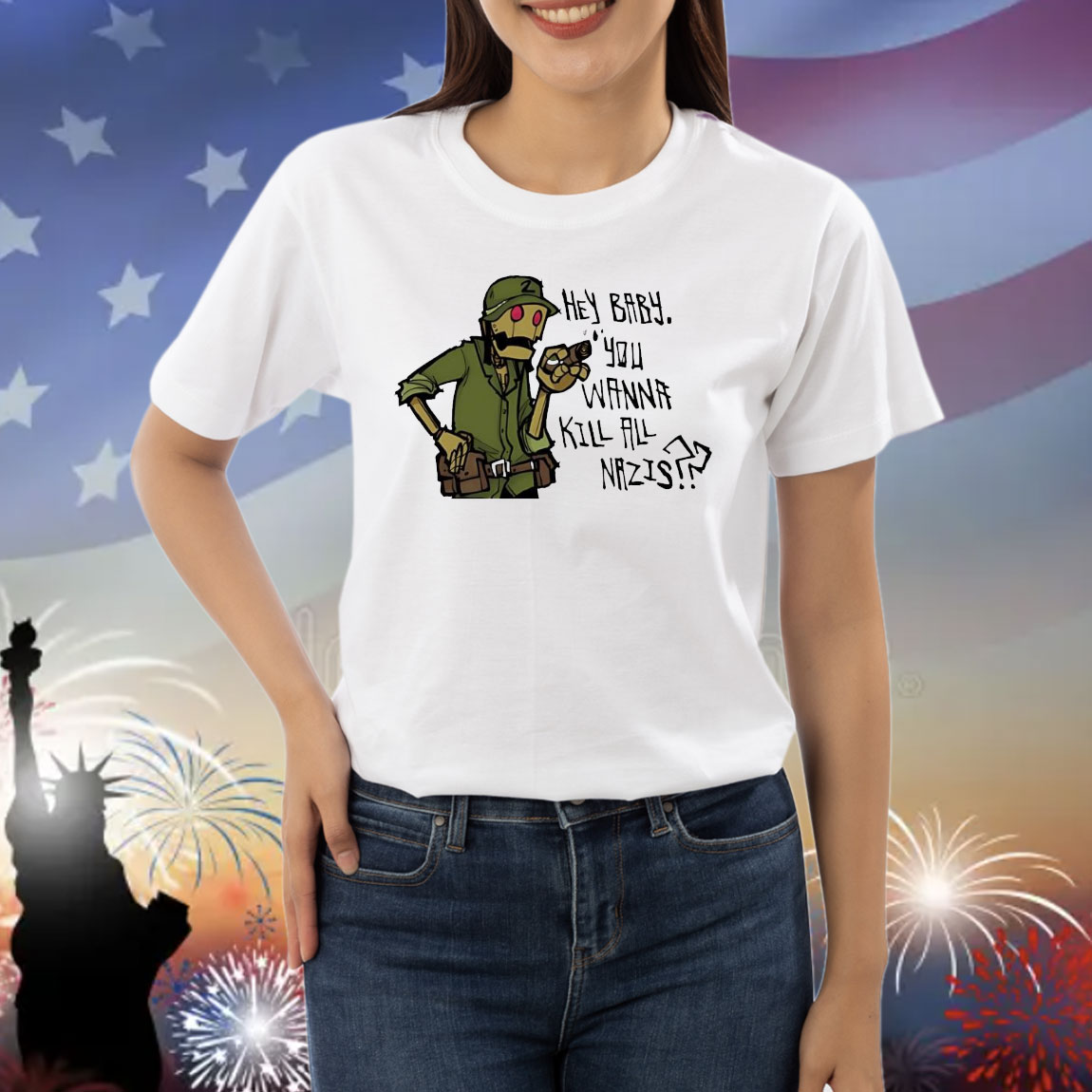 Hey baby you wanna kill all nazis Shirt