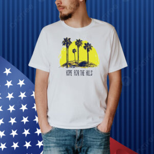 Hope for the hills Shirt