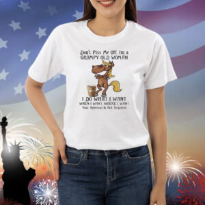 Horse don’t piss me off I’m a grumpy old woman Shirt
