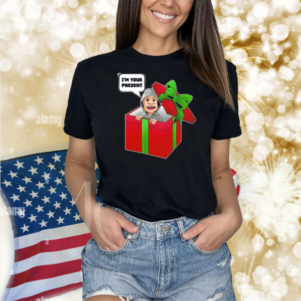 I’m your present Shirt