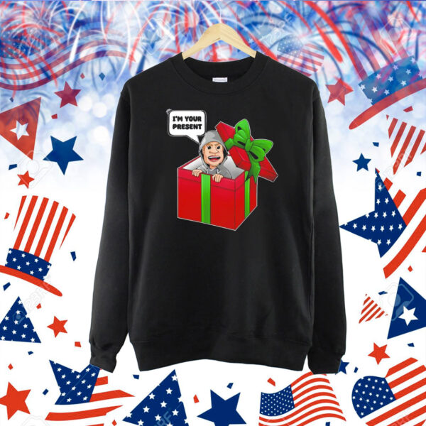 I’m your present Shirt
