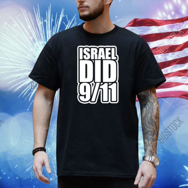 Israel Did 9 11 Shirt