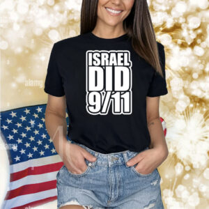 Israel Did 9 11 Shirt