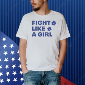 Jennifer west fight like a girl Shirt