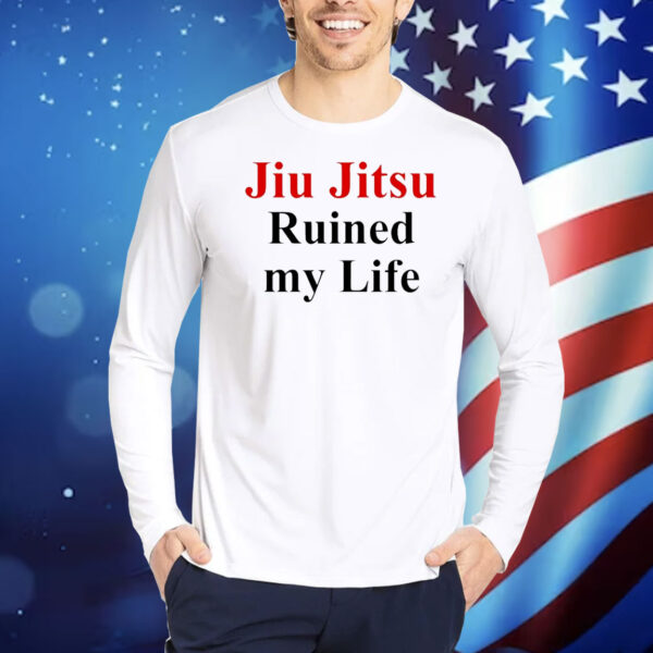 Jujitsu ruined my life Shirt