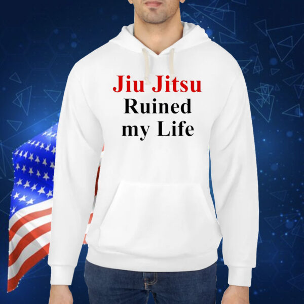 Jujitsu ruined my life Shirt