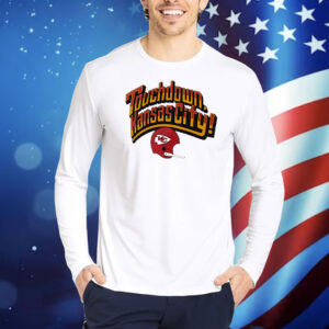 Kansas City Chiefs touchdown Kansas City Shirt