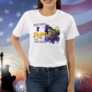 Kevin Oconnell Minnesota Vikings our coach is hotter than your coach Shirt