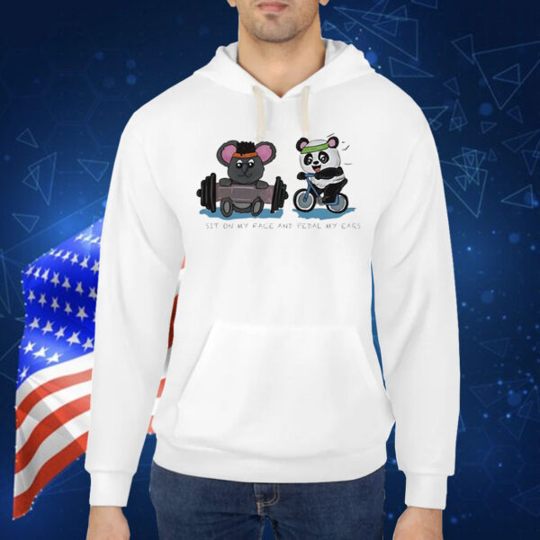 Koala and Panda sit on my face and pedal my ears Shirt