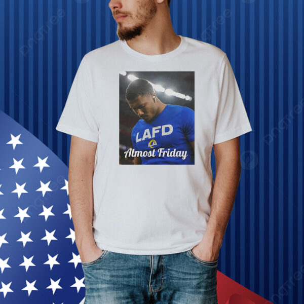 LAFD Los Angeles Rams almost friday photo Shirt
