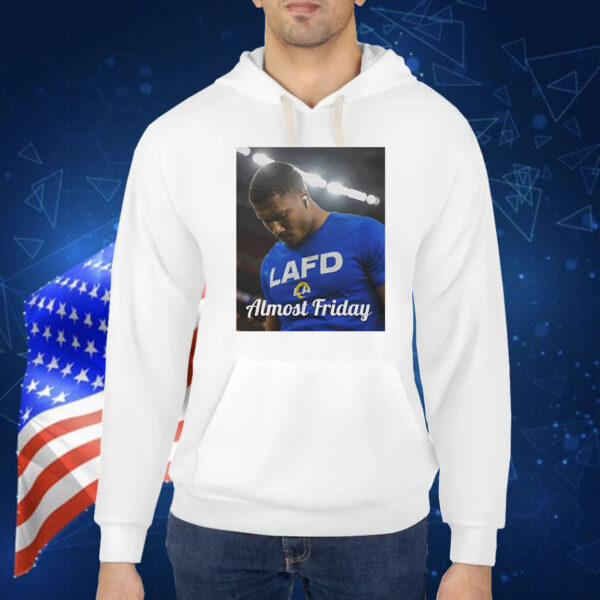 LAFD Los Angeles Rams almost friday photo Shirt