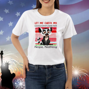 Lemur Catta let me check my giveashitometter nope nothing Shirt