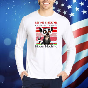 Lemur Catta let me check my giveashitometter nope nothing Shirt