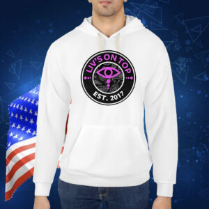 Liv’s on top est 2017 Shirt
