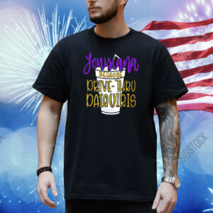 Louisiana because drive thru paquis Shirt