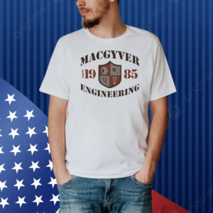 MacGyver Engineering est 1985 Shirt