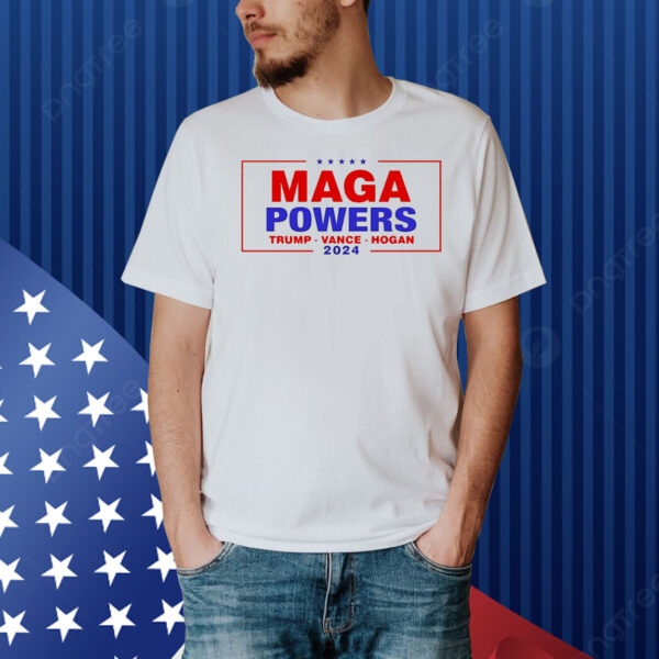 Maga Powers Trump Vance Hogan 2024 Shirt