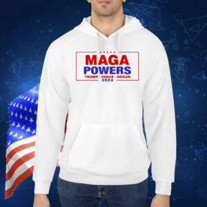 Maga Powers Trump Vance Hogan 2024 Shirt