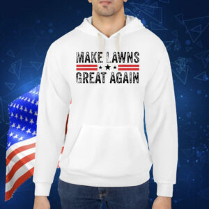 Make lawns great again Shirt