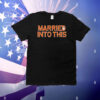 Married into this T-Shirt