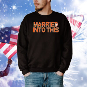 Married into this T-Shirt