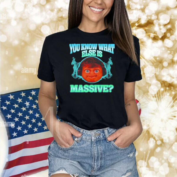 Massive ninja you know what else is massive Shirt
