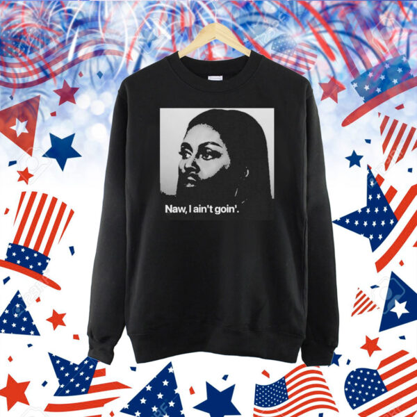 Michelle Obama Naw, I Ain’t Goin’ Shirt