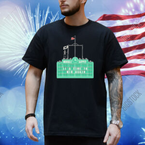 Morale supply it’s time to win again scoreboard Shirt