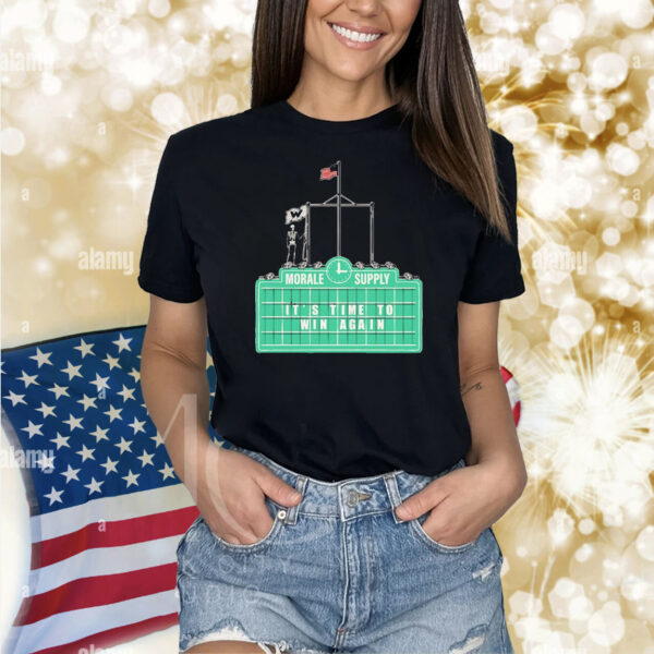 Morale supply it’s time to win again scoreboard Shirt