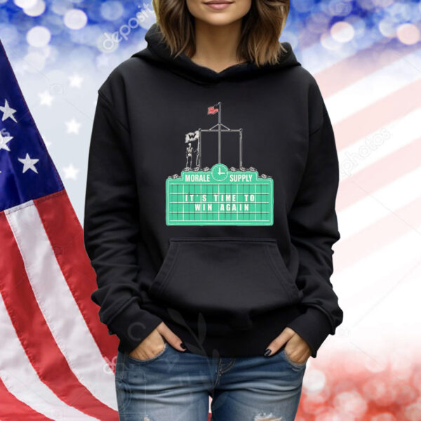 Morale supply it’s time to win again scoreboard Shirt