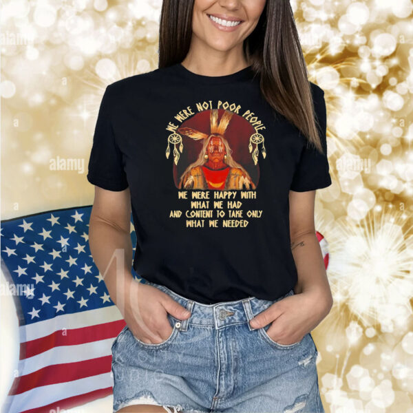 Native American Contentment Quote Shirt