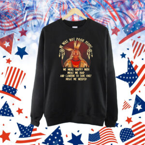 Native American Contentment Quote Shirt