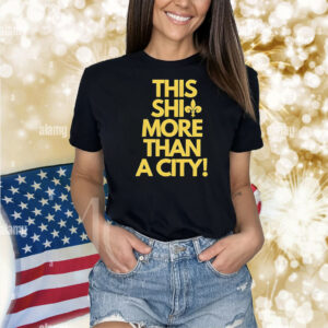 New Orleans this shit more than a city Shirt
