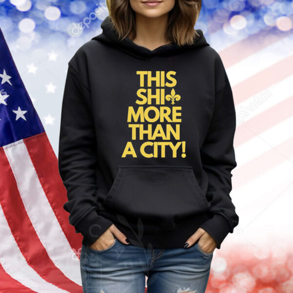 New Orleans this shit more than a city Shirt