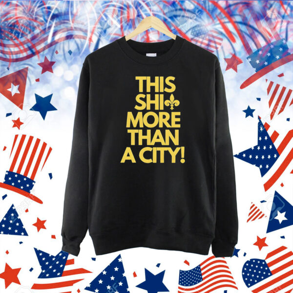 New Orleans this shit more than a city Shirt