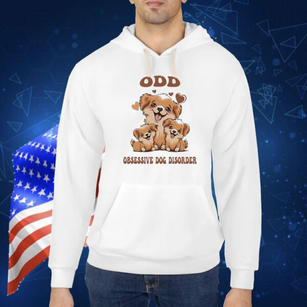 Odd obsessive dog disorder Shirt