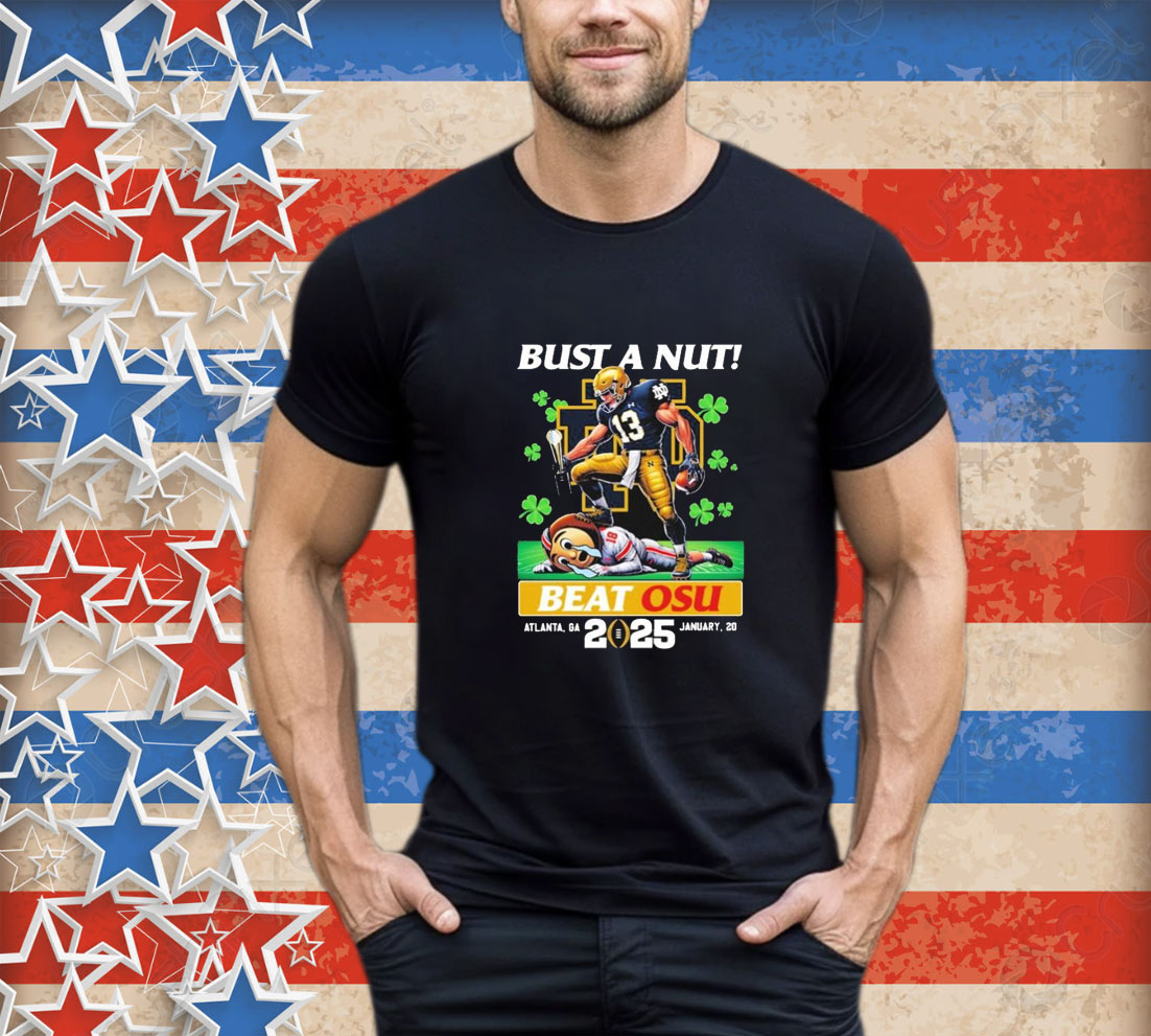 Official Notre Dame Fighting Irish Vs Ohio State Buckeyes Bust A Nut! Beat OSU College Football Playoff 2025 Mascot T-Shirt