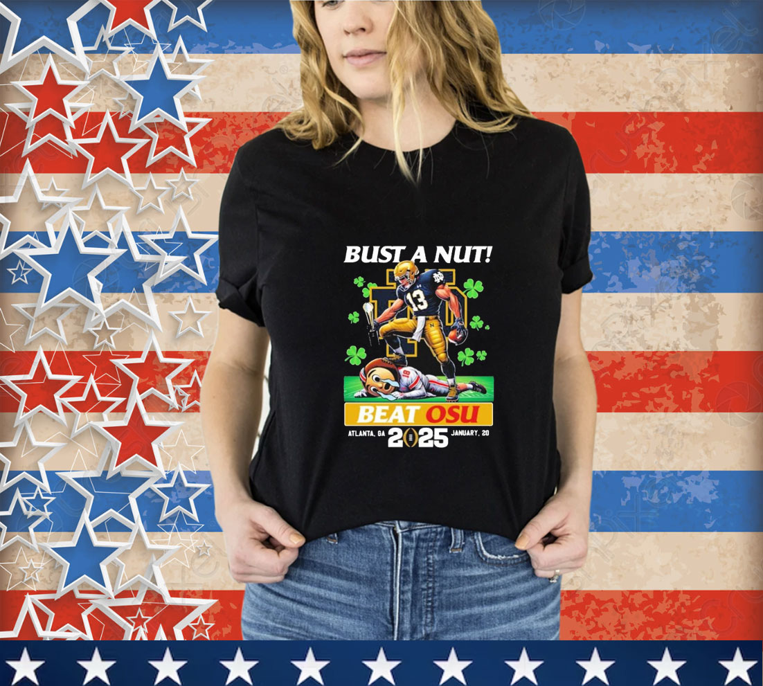 Official Notre Dame Fighting Irish Vs Ohio State Buckeyes Bust A Nut! Beat OSU College Football Playoff 2025 Mascot T-Shirt