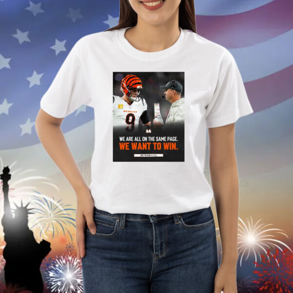 Official Poster Cincinnati Bengals Zac Taylor On 2025 We Are All On The Same Page We Want To Win Shirt