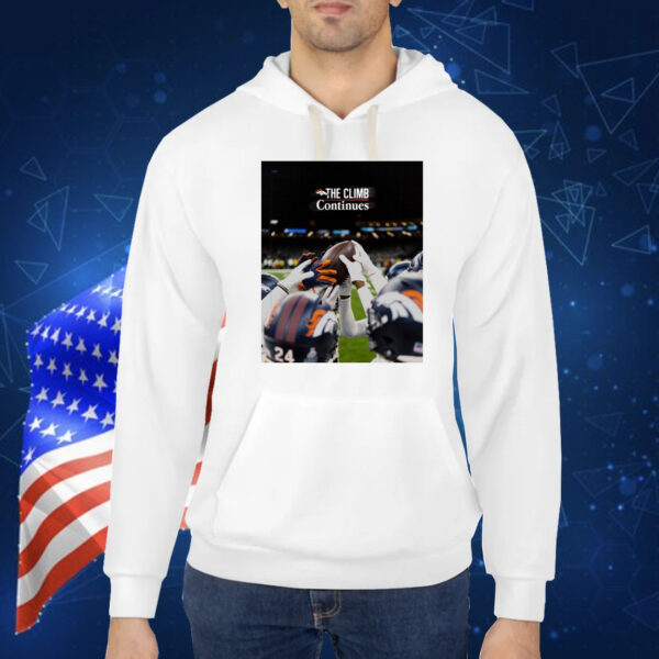 Official Poster Denver Broncos The Climb Continues The Path To The Top Is Never Easy Shirt